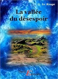 Gustave Le Rouge - La vallée du désespoir.