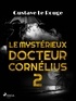 Gustave Le Rouge - Le Mystérieux Docteur Cornélius 2.