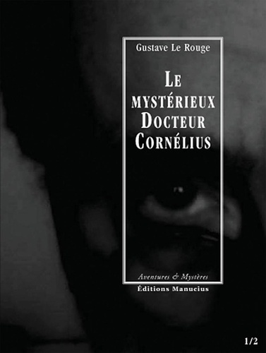 Le Mystérieux Docteur Cornélius, épisodes 1 et 2. L’Enigme du « Creek Sanglant » / Le Manoir aux diamants