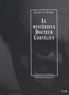 Gustave Le Rouge - Le mystérieux Docteur Cornélius Tomes 17 et 18 : Le dément de la Maison Bleue ; Bas les masques !.