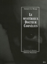 Gustave Le Rouge - Le mystérieux Docteur Cornélius Tomes 3 et 4 : Le sculpteur de chair humaine ; Les Lords de la "Main Rouge".