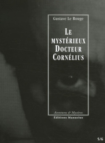 Le mystérieux Docteur Cornélius Tomes 5 et 6 Le secret de l'île des pendus ; Les chevaliers du chloroforme