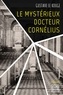 Gustave Le Rouge - Le mystérieux Docteur Cornelius.