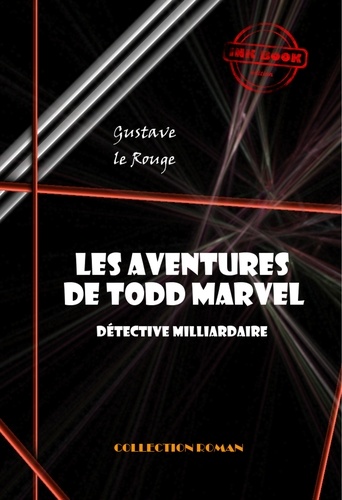 Les aventures de Todd Marvel, détective milliardaire (20 épisodes) [édition intégrale revue et mise à jour]