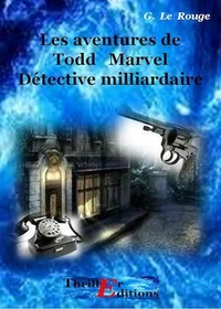 Les aventures de Todd Marvel détective milliardaire - Livre I