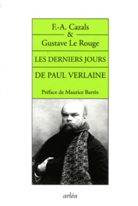Gustave Le Rouge et Frédéric-Auguste Cazals - Les derniers jours de Paul Verlaine.