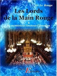 Gustave Le Rouge - Les lords de la Main Rouge  - Livre 4.