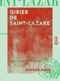 Gustave Macé - Gibier de Saint-Lazare - La Police parisienne.