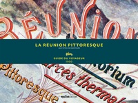 Gustave Manès - La Réunion pittoresque - Guide du voyageur 1900.