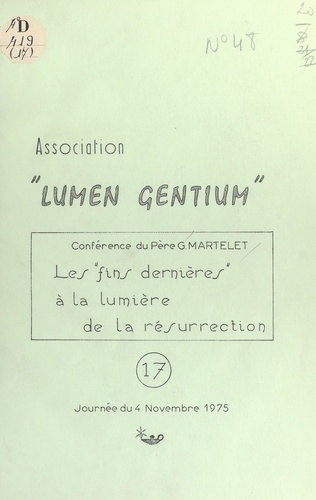 Les fins dernières à la lumière de la résurrection. Conférence donnée lors de la Journée du 4 novembre 1975