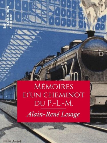 Mémoires d'un cheminot du P.-L.-M.. 1876-1908