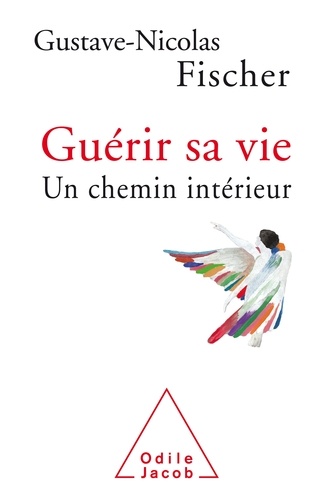 Guérir sa vie. Un chemin intérieur