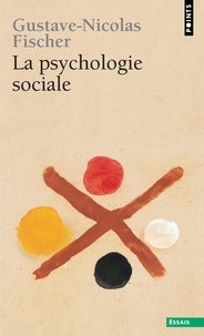 Gustave-Nicolas Fischer - La Psychologie sociale.