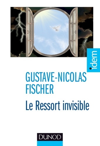 Gustave-Nicolas Fischer - Le ressort invisible - Survivre en situations extrêmes.
