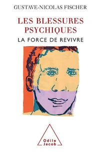 Les blessures psychiques. La force de revivre
