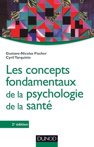 Gustave-Nicolas Fischer - Les concepts fondamentaux de la psychologie de la santé.