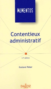 Gustave Peiser - Contentieux Administratif. 12eme Edition.