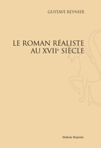 Gustave Reynier - Le roman réaliste au XVIIe siècle.
