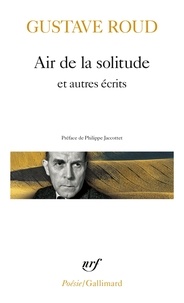 Gustave Roud - Air de la solitude et autres récits.
