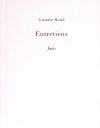 Gustave Roud - Entretiens.