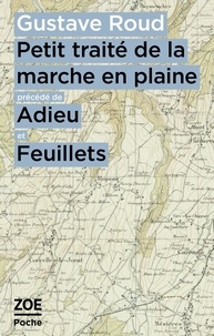 Forum de téléchargements de livres électroniques gratuits Petit traité de la marche en plaine - Précédé de Adieu et Feuillets par Gustave Roud, Nicolas Bouvier (French Edition) 9782889075003
