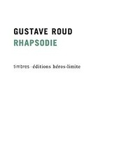 Gustave Roud - Rhapsodie. 1 CD audio