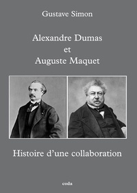 Gustave Simon - Histoire d'une collaboration - Alexandre Dumas & Auguste Maquet.