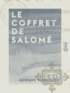 Gustave Toudouze - Le Coffret de Salomé - Nouvelle vénitienne.