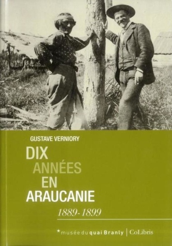 Gustave Verniory - Dix années en Araucanie (1889-1899).