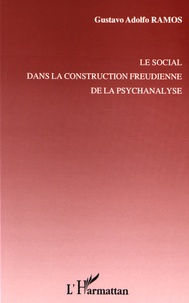 Gustavo-Adolfo Ramos - Le social dans la construction freudienne de la psychanalyse.