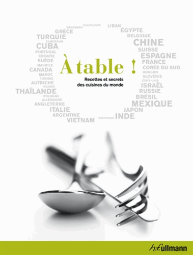 Gustavo Andreoli - A table ! - Recettes et secrets des cuisines du monde.