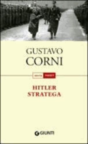 Gustavo Corni - Hitler stratega.