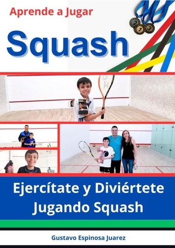 gustavo espinosa juarez - Aprende a Jugar  Squash  El Nuevo Deporte Aprobado para Los Próximos Juegos Olímpicos del 2028  Ejercítate y Diviértete Jugando Squash.