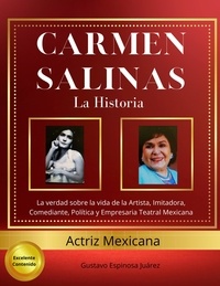  gustavo espinosa juarez - Carmen Salinas  La Historia La verdad sobre la vida de la Artista, Imitadora, Comediante, Política y Empresaria Teatral Mexicana Actriz Mexicana Excelente contenido.