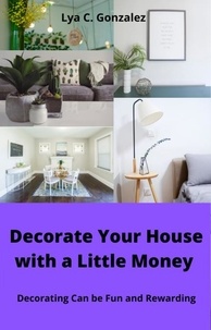  gustavo espinosa juarez et  LYA C. GONZALEZ - Decorate Your House Whit Little Money     Decorating Can be Fun and Rewarding.
