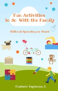  gustavo espinosa juarez et  Gustavo Espinosa J. - Fun Activities to do With the Family    Without Spending so Much.