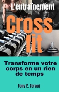  gustavo espinosa juarez et  Tony E. Zerauj - L'entraînement Crossfit transforme votre corps en un rien de temps.