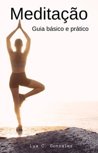  gustavo espinosa juarez et  LYA C. GONZALEZ - Meditação Guia básico e prático.