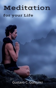  gustavo espinosa juarez et  Gustavo C. Gonzalez - Meditation   for your Life.