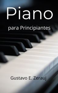  gustavo espinosa juarez et  GUSTAVO E. ZERAUJ - Piano para Principiantes.