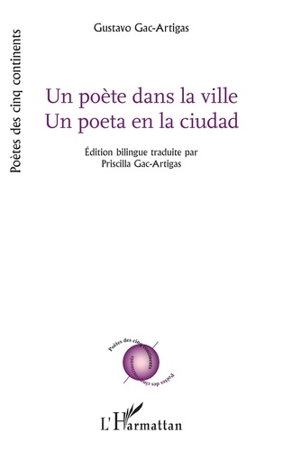 Un poète dans la ville - Un poeta en la ciudad. Edition bilingue