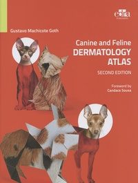 Gustavo Machicote Goth - Canine and Feline Dermatology Atlas.