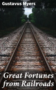 Great Fortunes from Railroads