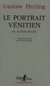 Gustaw Herling - Le portrait vénitien et autres récits.