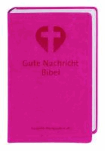 Gute Nachricht Bibel. Pink - Mit den Spätschriften des Alten Testaments.