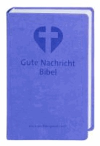 Gute Nachricht Bibel. Flieder - Mit den Spätschriften des Alten Testaments.