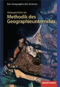 Gute Unterrichtspraxis - Methodik des Geographieunterrichts - 1. Auflage 2013.