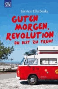 Guten Morgen, Revolution - du bist zu früh!.