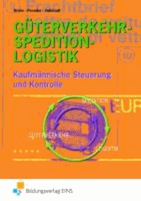 Güterverkehr-Spedition-Logistik - Kaufmännische Steuerung und Kontrolle Lehr-/Fachbuch.