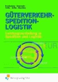 Güterverkehr-Spedition-Logistik. Lehr-/Fachbuch - Leistungserstellung in Spedition und Logistik.